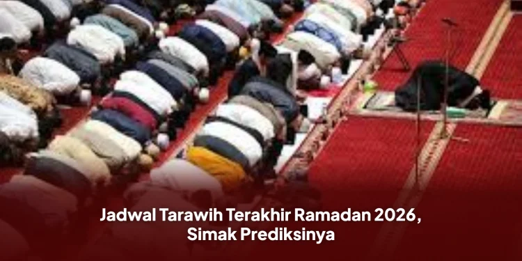 Jadwal Tarawih Terakhir Ramadan 2026, Simak Prediksinya
