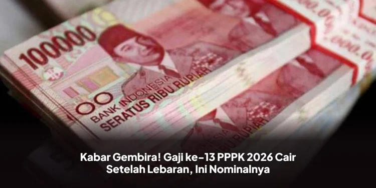 Kabar Gembira! Gaji ke-13 PPPK 2026 Cair Setelah Lebaran, Ini Nominalnya