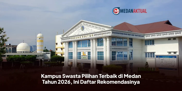 Kampus Swasta Pilihan Terbaik di Medan Tahun 2026, Ini Daftar Rekomendasinya