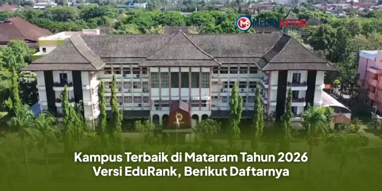 Kampus Terbaik di Mataram Tahun 2026 Versi EduRank, Berikut Daftarnya