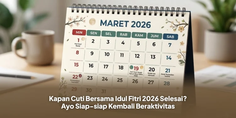 Kapan Cuti Bersama Idul Fitri 2026 Selesai? Ayo Siap-siap Kembali Beraktivitas