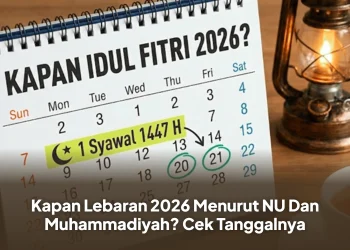 Kapan Lebaran 2026 Menurut NU Dan Muhammadiyah? Cek Tanggalnya