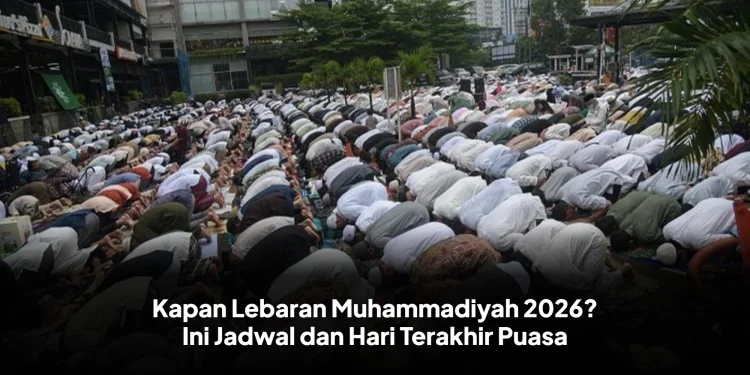 Kapan Lebaran Muhammadiyah 2026? Ini Jadwal dan Hari Terakhir Puasa