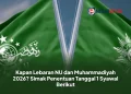 Kapan Lebaran NU dan Muhammadiyah 2026? Simak Penentuan Tanggal 1 Syawal Berikut