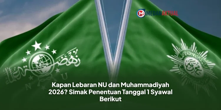 Kapan Lebaran NU dan Muhammadiyah 2026? Simak Penentuan Tanggal 1 Syawal Berikut