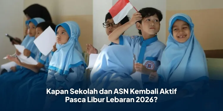Kapan Sekolah dan ASN Kembali Aktif Pasca Libur Lebaran 2026?