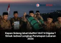 Kapan Sidang Isbat Idulfitri 1447 H Digelar? Simak Jadwal Lengkap Penetapan Lebaran 2026