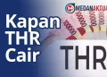 THR 2026 : Kapan Cair dan Sanksi Perusahaan