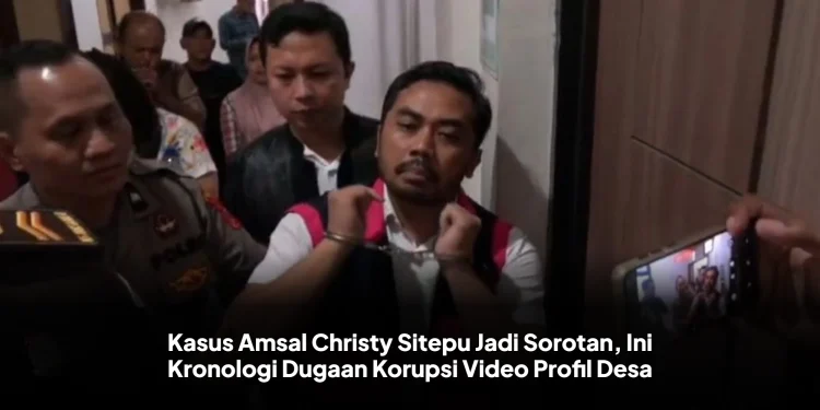 Kasus Amsal Christy Sitepu Jadi Sorotan, Ini Kronologi Dugaan Korupsi Video Profil Desa