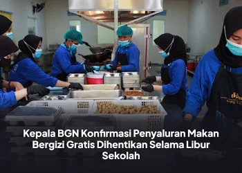 Kepala BGN Konfirmasi Penyaluran Makan Bergizi Gratis Dihentikan Selama Libur Sekolah
