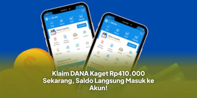 Klaim DANA Kaget Rp410.000 Sekarang, Saldo Langsung Masuk ke Akun!