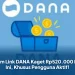 Klaim Link DANA Kaget Rp520.000 Hari Ini, Khusus Pengguna Aktif!
