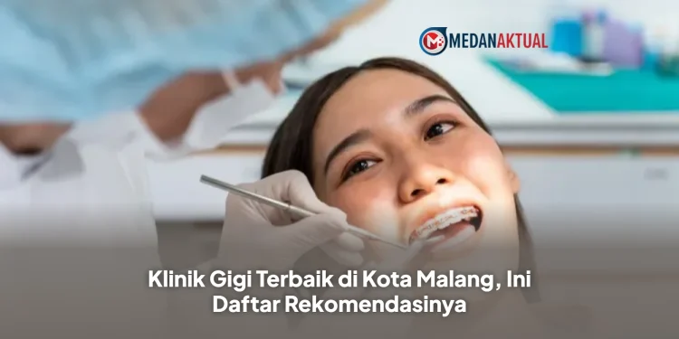 Klinik Gigi Terbaik di Kota Malang, Ini Daftar Rekomendasinya