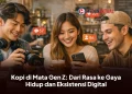 Kopi di Mata Gen Z: Dari Rasa ke Gaya Hidup dan Eksistensi Digital