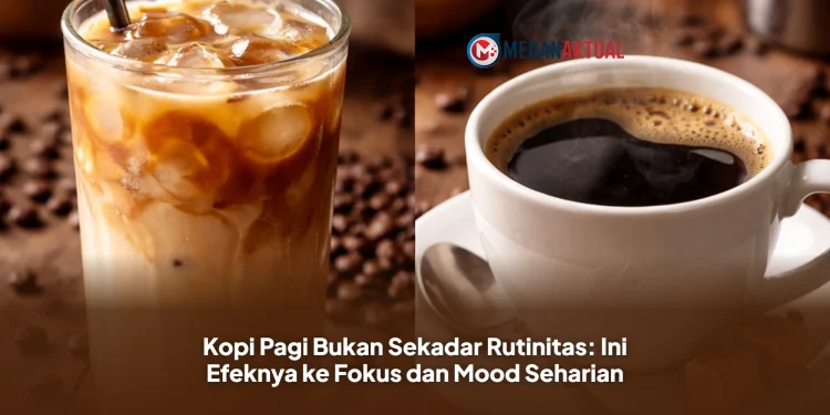 Kopi Pagi Bukan Sekadar Rutinitas: Ini Efeknya ke Fokus dan Mood Seharian