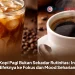 Kopi Pagi Bukan Sekadar Rutinitas: Ini Efeknya ke Fokus dan Mood Seharian