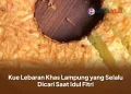 Kue Lebaran Khas Lampung yang Selalu Dicari Saat Idul Fitri