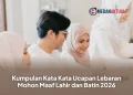 Kumpulan Kata Kata Ucapan Lebaran Mohon Maaf Lahir dan Batin 2026