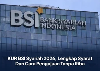 KUR BSI Syariah 2026, Lengkap Syarat Dan Cara Pengajuan Tanpa Riba