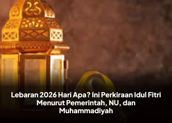 Lebaran 2026 Hari Apa? Ini Perkiraan Idul Fitri Menurut Pemerintah, NU, dan Muhammadiyah