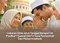 Lebaran 2026 Jatuh Tanggal Berapa? Ini Prediksi 1 Syawal 1447 H Versi Pemerintah Dan Muhammadiyah