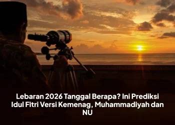 Lebaran 2026 Tanggal Berapa? Ini Prediksi Idul Fitri Versi Kemenag, Muhammadiyah dan NU