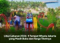 Libur Lebaran 2026: 5 Tempat Wisata Jakarta yang Masih Buka dan Harga Tiketnya