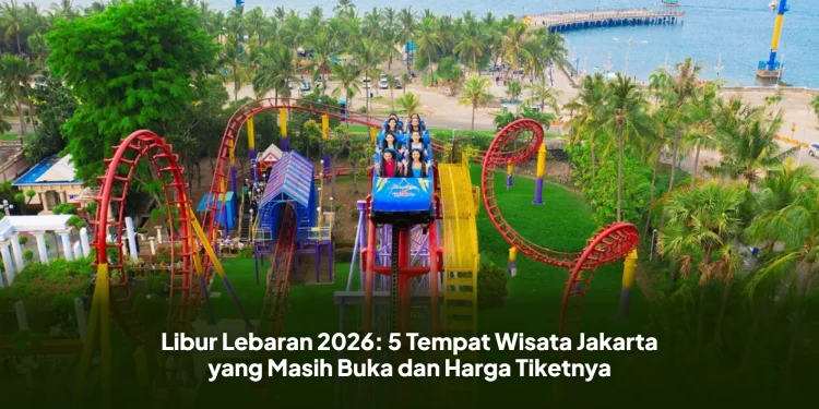 Libur Lebaran 2026: 5 Tempat Wisata Jakarta yang Masih Buka dan Harga Tiketnya