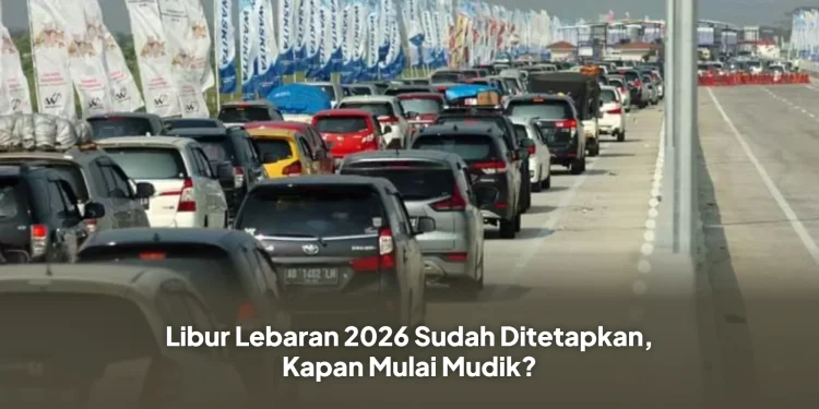 Libur Lebaran 2026 Sudah Ditetapkan, Kapan Mulai Mudik?