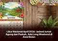 Libur Nasional April 2026: Jadwal Jumat Agung dan Paskah, Ada Long Weekend di Awal Bulan