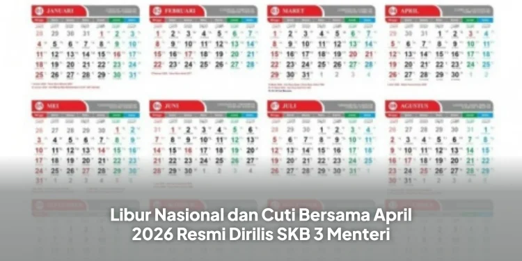 Libur Nasional dan Cuti Bersama April 2026 Resmi Dirilis SKB 3 Menteri