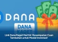 Link Dana Kaget Hari Ini: Kesempatan Cuan Tambahan untuk Modal Investasi!