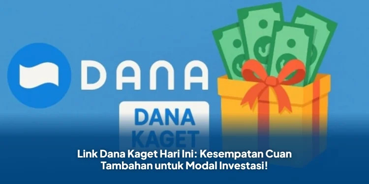 Link Dana Kaget Hari Ini: Kesempatan Cuan Tambahan untuk Modal Investasi!
