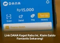 Link DANA Kaget Rabu Ini, Klaim Saldo Fantastis Sekarang!