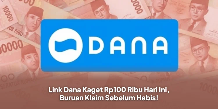 Link Dana Kaget Rp100 Ribu Hari Ini, Buruan Klaim Sebelum Habis!
