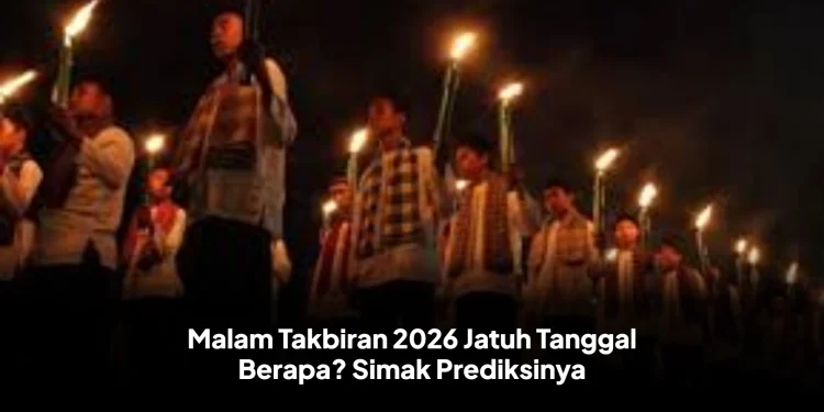 Malam Takbiran 2026 Jatuh Tanggal Berapa? Simak Prediksinya