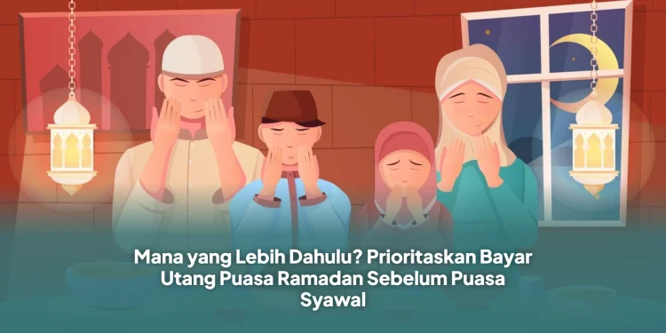Mana yang Lebih Dahulu? Prioritaskan Bayar Utang Puasa Ramadan Sebelum Puasa Syawal