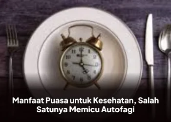 Manfaat Puasa untuk Kesehatan, Salah Satunya Memicu Autofagi