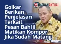 Golkar Berikan Penjelasan Terkait Pesan Bahlil Matikan Kompor Jika Sudah Matang