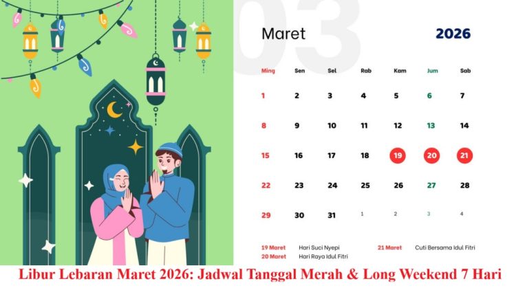 Libur Lebaran Maret 2026: Jadwal Tanggal Merah & Long Weekend 7 Hari
