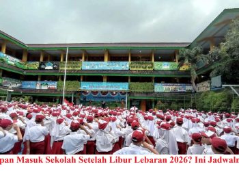 Kapan Masuk Sekolah Setelah Libur Lebaran 2026? Ini Jadwalnya