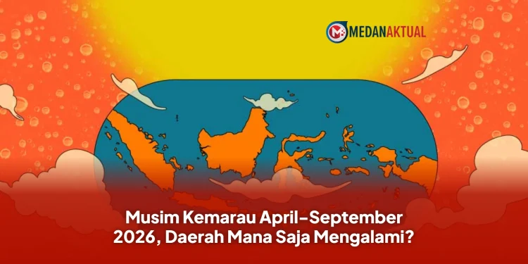 Musim Kemarau April-September 2026, Daerah Mana Saja Mengalami?