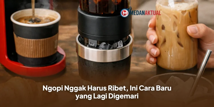 Ngopi Nggak Harus Ribet, Ini Cara Baru yang Lagi Digemari