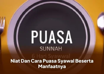 Niat Dan Cara Puasa Syawal Beserta Manfaatnya