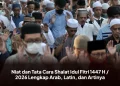 Niat dan Tata Cara Shalat Idul Fitri 1447 H / 2026 Lengkap Arab, Latin, dan Artinya