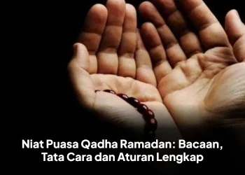 Niat Puasa Qadha Ramadan: Bacaan, Tata Cara dan Aturan Lengkap