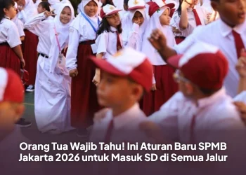 Orang Tua Wajib Tahu! Ini Aturan Baru SPMB Jakarta 2026 untuk Masuk SD di Semua Jalur