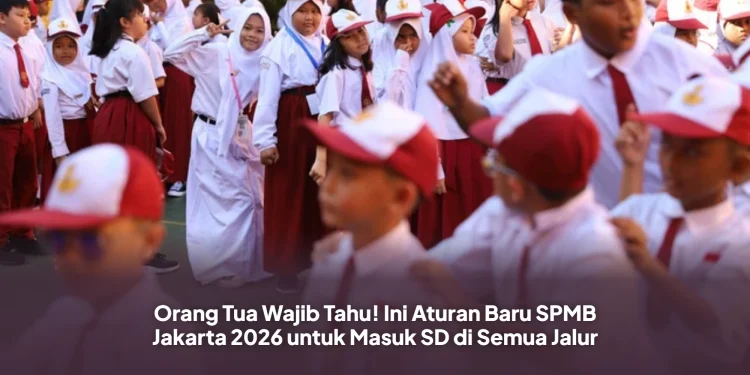 Orang Tua Wajib Tahu! Ini Aturan Baru SPMB Jakarta 2026 untuk Masuk SD di Semua Jalur