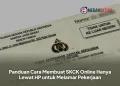 Panduan Cara Membuat SKCK Online Hanya Lewat HP untuk Melamar Pekerjaan