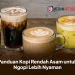 Panduan Kopi Rendah Asam untuk Ngopi Lebih Nyaman